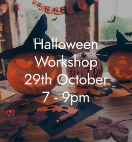 Halloween workshop 29th October 7 9pm